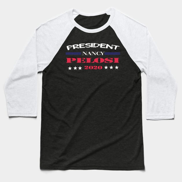 president nancy pelosi 2020 Baseball T-Shirt by cloud